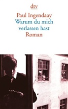 Paul Ingendaay - Warum du mich verlassen hast