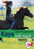 Gaby Hauptmann - Kaya will nach vorn