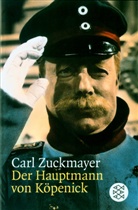 Carl Zuckmayer - Der Hauptmann von Köpenick