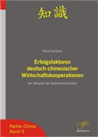 Nina Fechtner - Erfolgsfaktoren deutsch-chinesischer Wirtschaftskooperationen