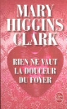 Anne Damour, Mary Higgins (1927-2020) Clark, Clark Higgins, Mary Higgins Clark, Higgins-clark-m, Mary Higgins Clark - Rien ne vaut la douceur du foyer