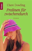 Clare Dowling - Pralinen für zwischendurch