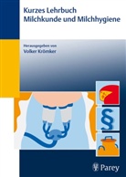 Volker Krömker, Volke Krömker, Volker Krömker - Kurzes Lehrbuch Milchkunde und Milchhygiene