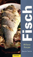 Joanna Farrow - Fisch - 80 beste Rezepte