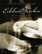 Ursula Heinzelmann - Erlebnis Kochen