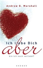 Andrew G. Marshall - Ich liebe Dich, aber bin ich noch verliebt?