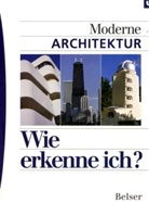 Hajo Düchting - Wie erkenne ich?: Moderne Architektur