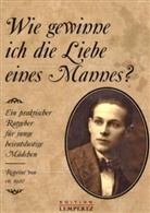 Erna Burger - Wie gewinne ich die Liebe eines Mannes?