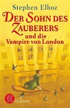 Stephen Elboz - Der Sohn des Zauberers und die Vampire von London