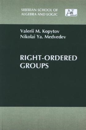 V Kopytov, V M Kopytov, V. M. Kopytov, V.M. Kopytov, Valeri¿ M. Kopytov, N Ya Medvedev... - Right-Ordered Groups
