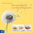 Walter Glück - Mit Homöopathie zum Wohlfühlgewicht