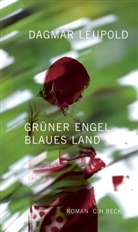 Dagmar Leupold - Grüner Engel, blaues Land