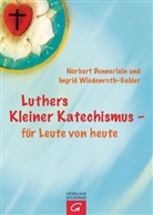 Dennerlei, Norber Dennerlein, Norbert Dennerlein, Wiedenroth-Gabler, Ingrid Wiedenroth-Gabler - Luthers Kleiner Katechismus - für Leute von heute