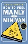 Craig Boreth, Craig/ Mazhar Boreth, Jay Mazhar - How to Feel Manly in a Minivan