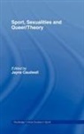 Jayne Caudwell, Jayne Caudwell, Jayne (University of Bournemouth Caudwell, Jayne (University of Brighton Caudwell, Caudwell Jayne - Sport, Sexualities and Queer Theory