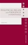 Zachary Abuza, Zachary (Simmons College Abuza, Abuza Zachary, Zachary Abuza - Political Islam and Violence in Indonesia