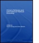 David (Hong Kong University of Science and Zweig, David Chen Zweig, ZWEIG DAVID CHEN ZHIMIN, Zhimin Chen, Zhimin (Fudan University Chen, Chen Zhimin... - China''s Reforms and International Political Economy