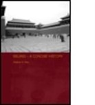 Stephen Haw, Stephen G Haw, Stephen G. Haw, Haw Stephen G. - Beijing - A Concise History