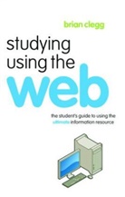 Brian Clegg, Brian (Fellow of the Royal Society of the A Clegg - Studying Using the Web