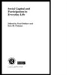 Paul Dekker, Paul Dekker, Eric M Uslaner, Eric M. Uslaner, ERIC M. USLANER, Eric M Uslaner... - Social Capital and Participation in Everyday Life