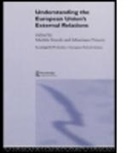 Michele Knodt, Michele Knodt, Michèle Knodt, Michele Knodt, MICHELE KNODT, Sebastiaan Princen... - Understanding the European Union's External Relations