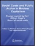 Wolfram Elsner, Wolfram (Universitat Bremen Elsner, Wolfram Frigato Elsner, Elsner Wolfram, ELSNER WOLFRAM FRIGATO PIETRO RA, Elsner/Ramazzot... - Social Costs and Public Action in Modern Capitalism