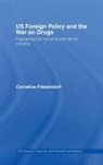 Cornelius Friesendorf, Cornelius Friesendorf, Cornelius (Goethe University Friesendorf, Friesendorf Cornelius - Us Foreign Policy and the War on Drugs