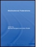 Michael Burgess, John Pinder, Michael Burgess, Michael (University of Kent Burgess, John Pinder, John (Chairman of the Federal Trust Pinder... - Multinational Federations