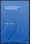 Peter J. Adams, Peter J. (University of Auckland Adams, ADAMS PETER J, Adams Peter J. - Gambling, Freedom and Democracy