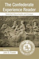 John D. Fowler, John Derrick Fowler, John Derrick (Kennesaw State University Fowler, John D. Fowler, John Derrick Fowler, John Derrick (Kennesaw State University Fowler... - Confederate Experience Reader