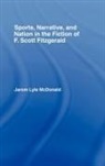 Jarom Mcdonald, Jarom (Brigham Young University) Mcdonald, McDonald Jarom - Sports, Narrative, and Nation in the Fiction of F. Scott Fitzgerald