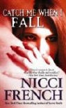 Nicci French - Catch Me When I Fall