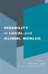 Benedicte Ingstad, Benedicte Whyte Ingstad, Benedicteedt (EDT)/ Whyte Ingstad, Ingstad/Reynolds Whyte, Benedicte Ingstad, Ingstad Benedicte... - Disability in Local and Global Worlds