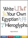 Angela McDonald - Write Your Own Egyptian Hieroglyphs