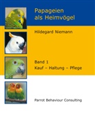 Hildegard Niemann - Papageien als Heimvögel, Band 1