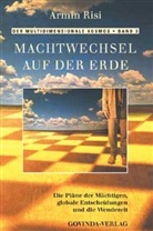 Armin Risi - Der multidimensionale Kosmos - Bd. 3: Der multidimensionale Kosmos / Machtwechsel auf der Erde
