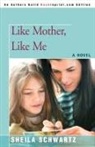 Sheila Schwartz - Like Mother, Like Me