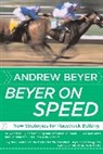 Beyer Andrew Beyer, Andrew Beyer - Beyer on Speed