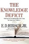 Hirsch E. D. Hirsch, E. D. Hirsch - The Knowledge Deficit