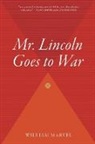 William Marvel - Mr. Lincoln Goes to War