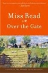 Miss Read, Miss Read, Miss/ Goodall Read, J. S. Goodall - Over the Gate