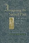 Samantha Kahn Herrick - Imagining the Sacred Past