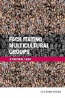 Christine Hogan, Christine Frances Hogan, Hogan Christine - Faciliating Multucultural Groups: