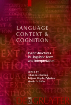 Johannes Dölling, Tatjan Heyde-Zybatow, Tatjana Heyde-Zybatow, Martin Schäfer - Event Structures in Linguistic Form and Interpretation