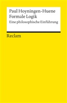 Hoyningen-Huene, Paul Hoyningen-Huene - Formale Logik. Eine philosophische Einführung