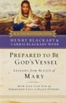 Henry Blackaby, Henry T. Blackaby, Henry T. Blackaby Webb Blackaby, Carrie Blackaby Webb, Carrie Blackaby Webb - Prepared to Be God''s Vessel