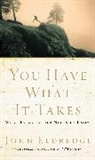 John Eldredge - You Have What It Takes