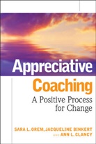 Jacquelin Binkert, Jacqueline Binkert, Binkert Jacqueline, Ann Clancy, Ann L Clancy, Ann L. Clancy... - Appreciative Coaching