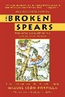 LEON PORTILLA MIGUEL, Miguel Leon-Portilla, Miguel León-Portilla, Miguel Leon-Portillo, LEON-PORTILLA MIGUEL - The Broken Spears 2007 Revised Edition