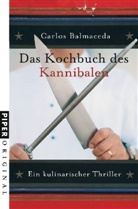 Carlos Balmaceda - Das Kochbuch des Kannibalen